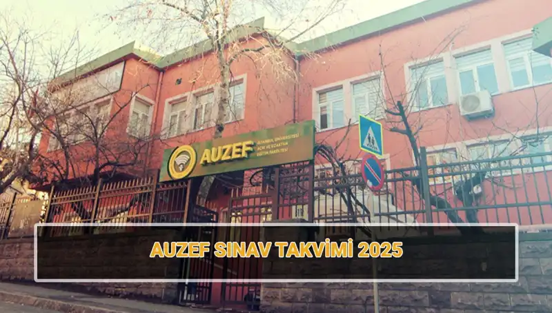 İstanbul Üniversitesi AUZEF 2025 Sınav Takvimi Açıklandı: Bahar Dönemi Vize Sınavı Ne Zaman?