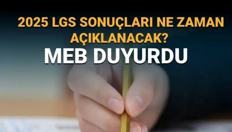 2025 LGS Sonuçları Ne Zaman Açıklanacak? MEB Takvimiyle Belirleniyor
