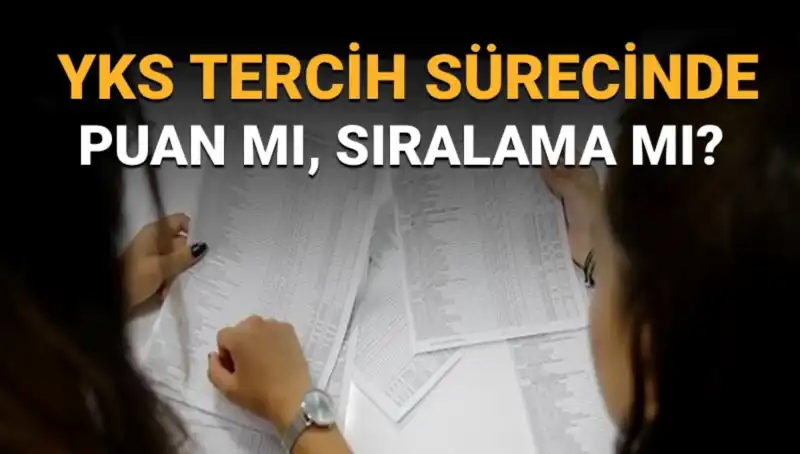 YKS Tercih Sürecinde Puan ve Sıralama: Hangisi Daha Önemli?