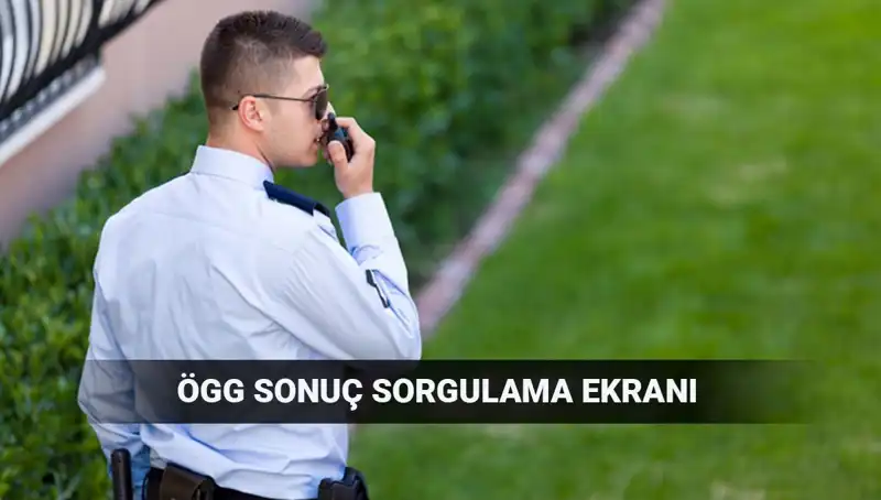 EGM ÖGG 2025: Özel Güvenlik Görevlisi Sınav Sonuçları Açıklandı mı?