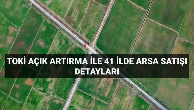TOKİ'nin Arsa Satışı İle Hayalinizdeki Evi Gerçeğe Dönüştürün!
