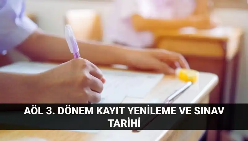 Açık Lise Öğrencileri İçin Kayıt Yenileme ve 3. Dönem Sınav Tarihleri